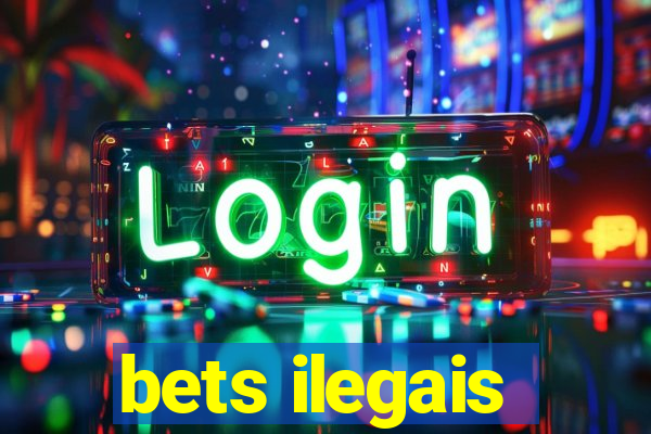 bets ilegais