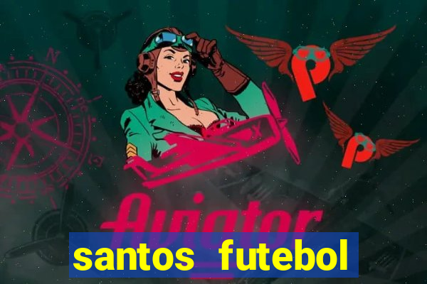 santos futebol clube peneiras