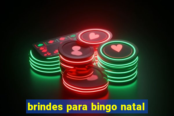 brindes para bingo natal