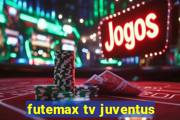 futemax tv juventus