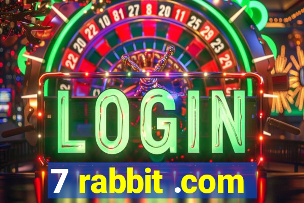 7 rabbit .com