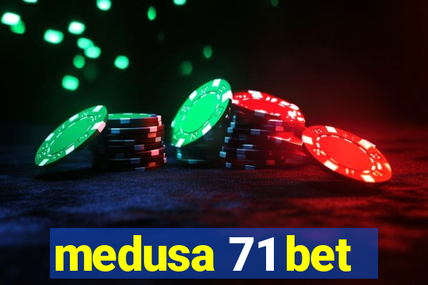 medusa 71 bet