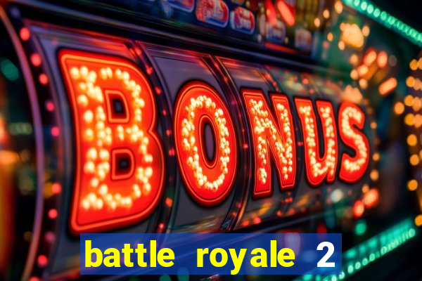 battle royale 2 filme completo dublado