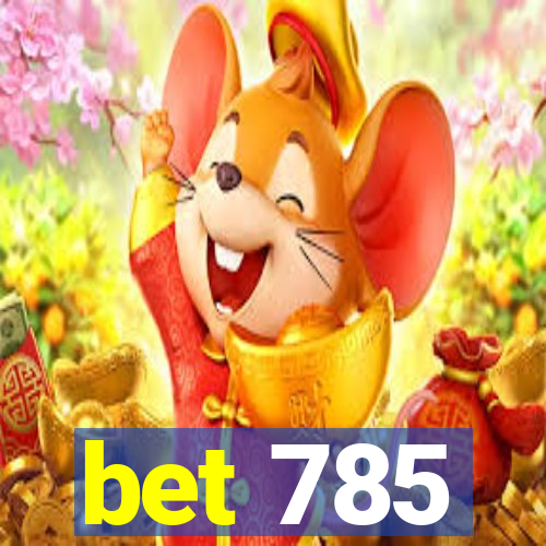 bet 785