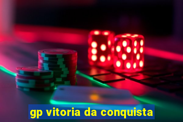 gp vitoria da conquista