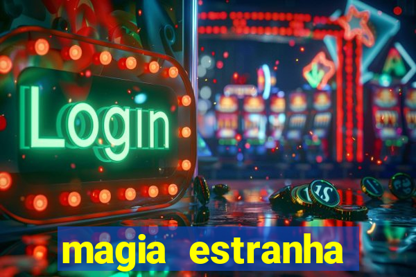 magia estranha filme completo dublado google drive