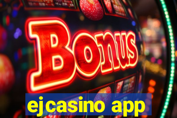 ejcasino app