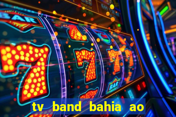 tv band bahia ao vivo online