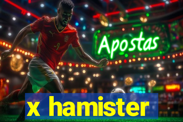 x hamister