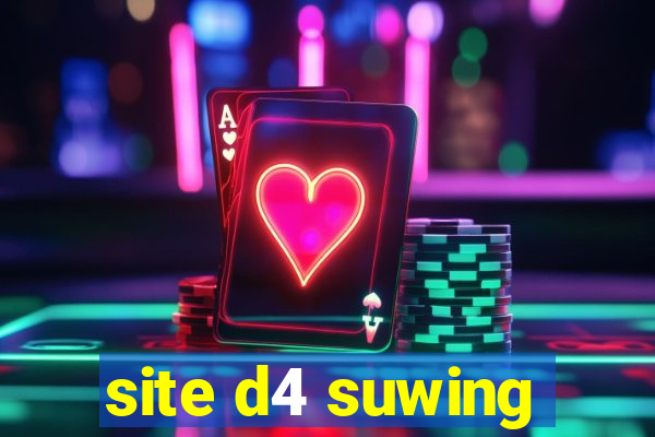 site d4 suwing