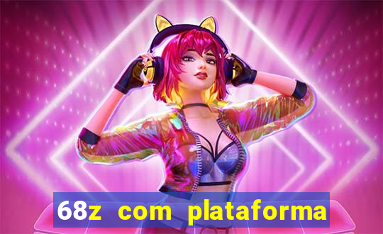 68z com plataforma de jogos