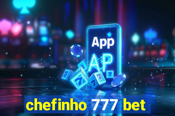 chefinho 777 bet