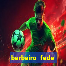 barbeiro fede quando morre