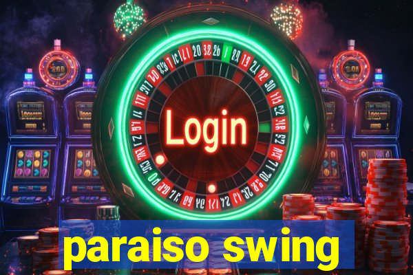 paraiso swing