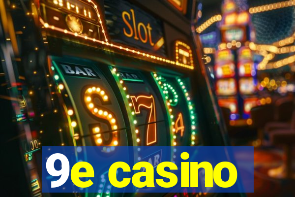 9e casino