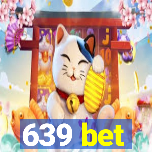 639 bet