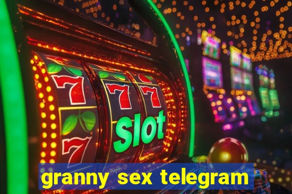 granny sex telegram