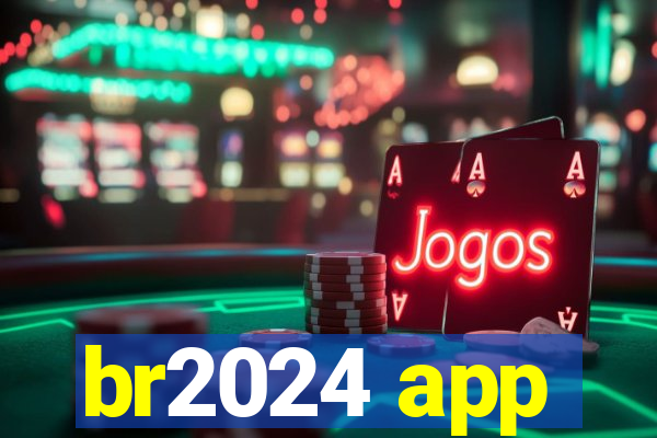 br2024 app