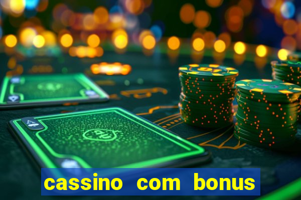 cassino com bonus no cadastro sem depósito