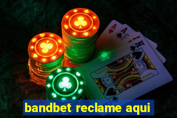 bandbet reclame aqui