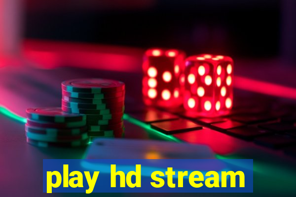 play hd stream