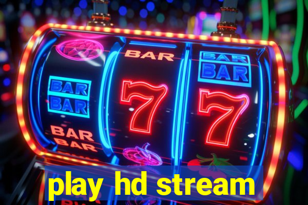 play hd stream