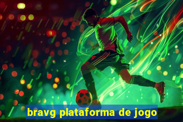 bravg plataforma de jogo