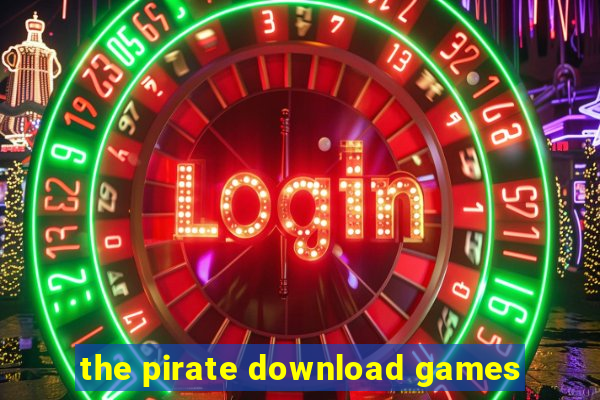 the pirate download games