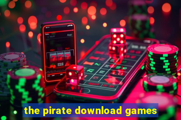 the pirate download games