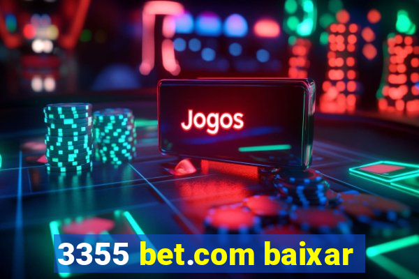 3355 bet.com baixar