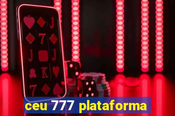 ceu 777 plataforma