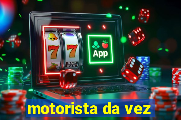 motorista da vez