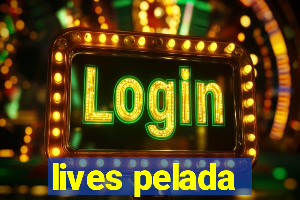 lives pelada