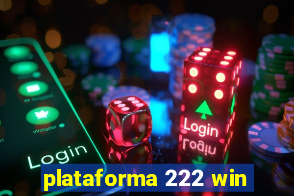 plataforma 222 win