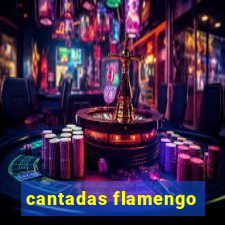 cantadas flamengo