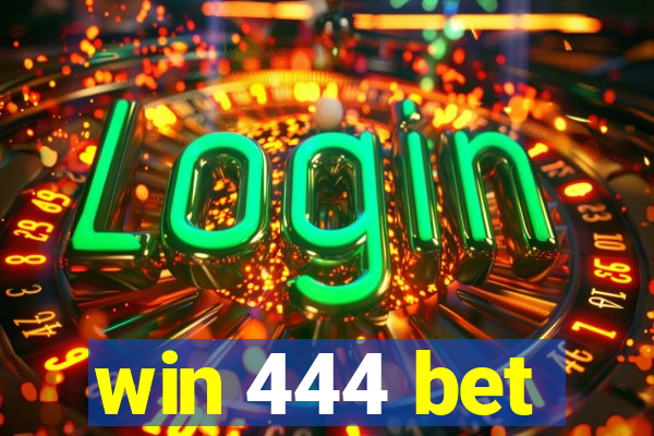 win 444 bet