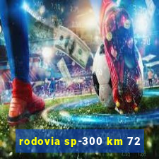 rodovia sp-300 km 72