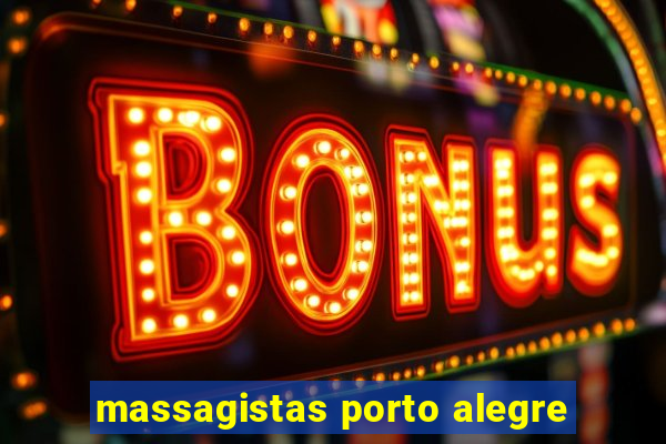 massagistas porto alegre