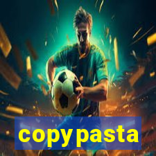 copypasta