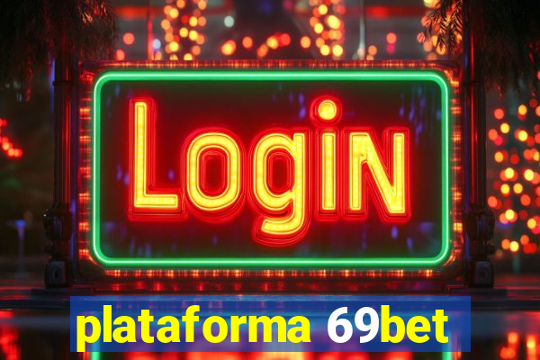 plataforma 69bet