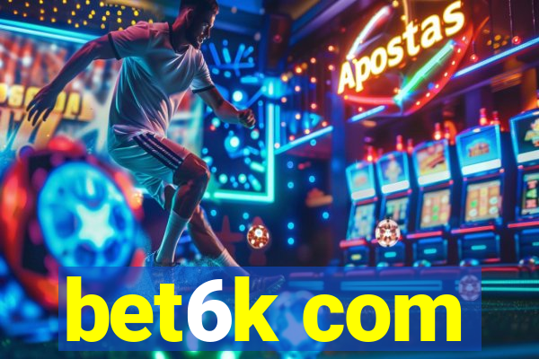 bet6k com