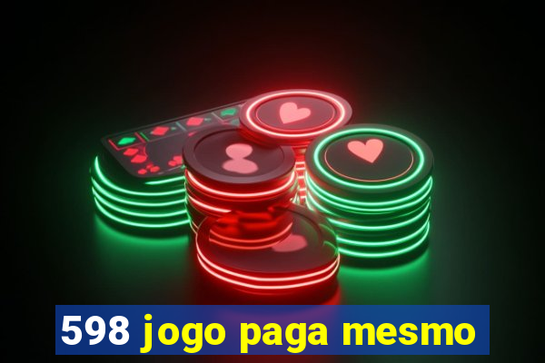 598 jogo paga mesmo