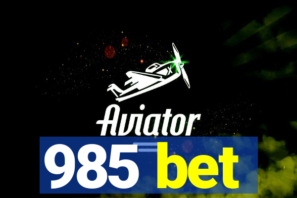 985 bet