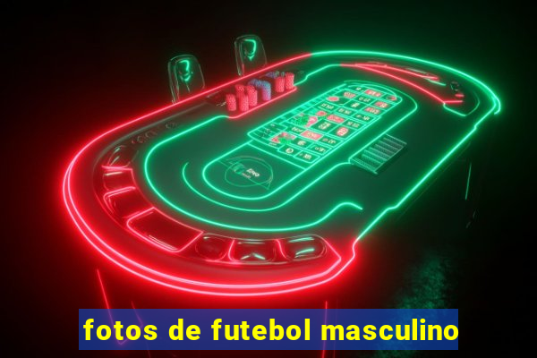 fotos de futebol masculino