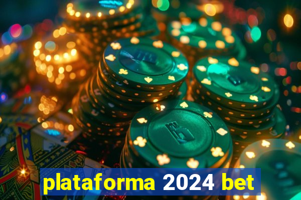 plataforma 2024 bet