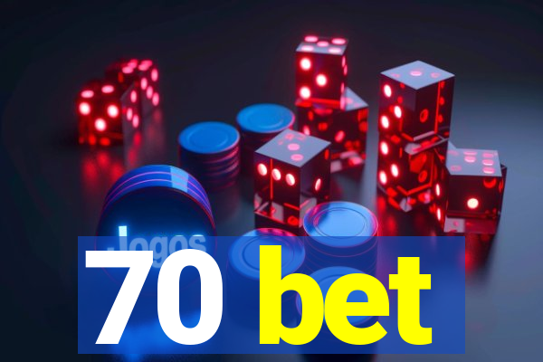 70 bet