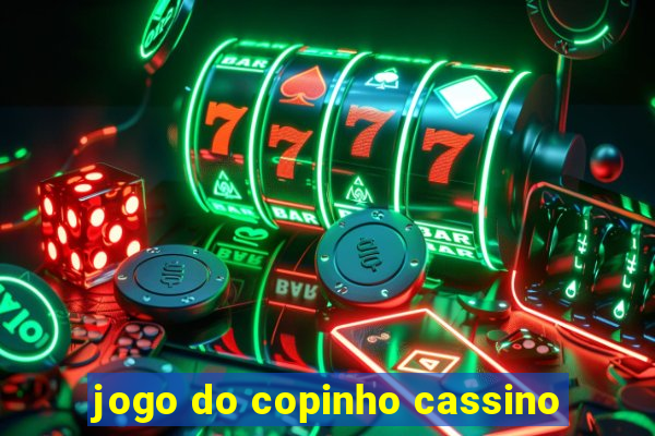 jogo do copinho cassino