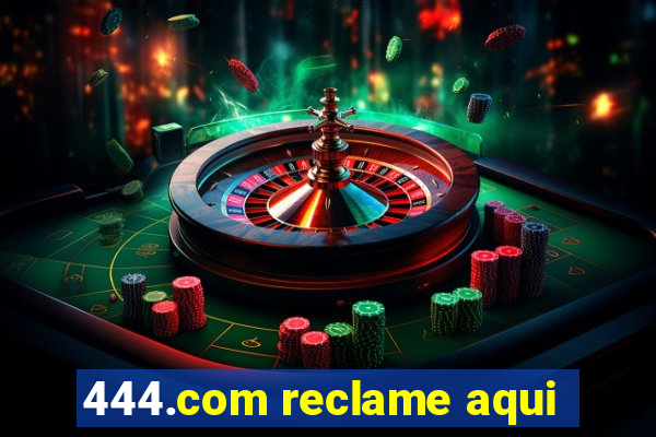 444.com reclame aqui