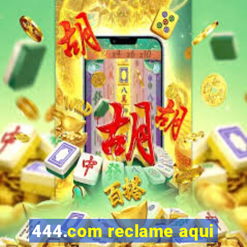 444.com reclame aqui