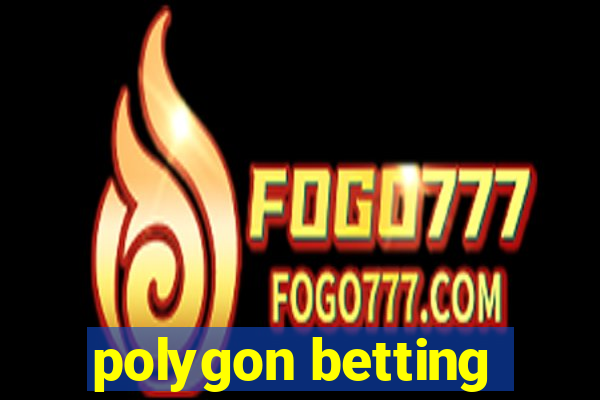 polygon betting